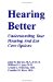 Hearing Better : Understanding Your Hearing and Ear Care Options cover