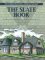 The Slate Book : How to Design, Specify, Install & Repair a Slate Roof cover