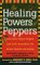 The Healing Powers of Peppers : With Chile Pepper Recipes and Folk Remedies for Better Health and Living cover
