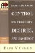 How Can a Man Control His Thoughts, Desires, and Passions? cover