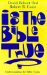 Is the Bible True? : Understanding the Bible Today cover