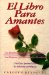 El Libro Para Amantes : Hombres Que Excitan a Las Mujeres  Mujeres Que Excitan a Los Hombres  Una Guia Personal De Relaciones Astrologicas cover