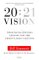20 :21 Vision : Twentieth-Century Lessons for the Twenty-First Century cover