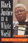 Black Justice in a White World : A Memoir [Click for larger image]