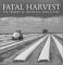 Fatal Harvest : The Tragedy of Industrial Agriculture cover