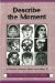 Describe the Moment : A Collection of Literary Works from Gallery 37 cover