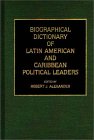 Biographical Dictionary of Latin American and Caribbean Political Leaders [Click for larger image]
