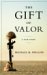The Gift Of Valor : A War Story cover