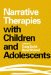 Narrative Therapies With Children and Adolescents cover