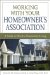 Working With Your Homeowner's Association : A Guide to Effective Community Living cover
