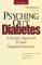 Psyching Out Diabetes : A Positive Approach to Your Negative Emotions cover