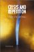Crisis and Repetition : Essays on Art and Culture cover