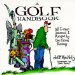 A Golf Handbook : All I Ever Learned I Forgot by the Third Fairway cover