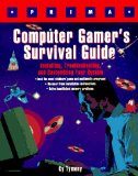 Computer Gamer's Survival Guide : Installing, Troubleshooting, and Customizing Your System [Click for larger image]