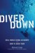 Diver Down : Real-World Scuba Accidents And How to Avoid Them cover