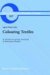 Colouring Textiles : A History of Natural Dyestuffs in Industrial Europe cover