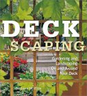 Deckscaping : Gardening and Landscaping on and Around Your Deck [Click for larger image]
