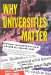 Why Universities Matter : A Conversation About Values, Means and Directions cover