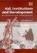 Aid, Institutions And Development : New Approaches To Growth, Governance And Poverty cover