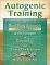Autogenic Training : A Mind-Body Approach to the Treatment of Fibromyalgia and Chronic Pain Syndrome cover