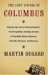 The Last Voyage Of Columbus : Being The Epic Tale Of The Great Captain's Fourth Expedition, Including Accounts Of Swordfight, Mutiny, Shipwreck, Gold, War, Hurricane, And Discovery cover