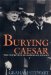 Burying Caesar : The Churchill and Chamberlain Rivalry cover