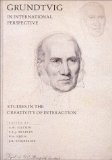 Grundtvig in International Perspective : Studies in the Creativity of Interaction [Click for larger image]