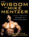 The Wisdom Of Mike Mentzer : The Art, Science, And Philosophy Of A Bodybuilding Legend cover