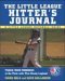 The Little League Hitter's Journal: Track Your Progress at the Plate with This Handy Logbook