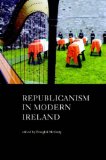 Republicanism in Modern Ireland [Click for larger image]
