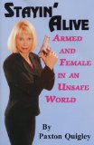 Stayin' Alive : Armed And Female in an Unsafe World [Click for larger image]