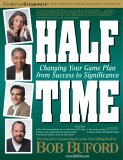 Halftime : Changing Your Life Plan From Success To Significance [Click for larger image]