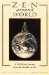 Zen Around the World : A 2500-Year Journey from the Buddha to You cover