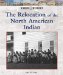 The Relocation Of The North American Indian cover