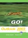 Go! With Microsoft Office Outlook 2003 : Comprehensive cover