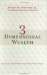 3 Dimensional Wealth : A Radically Sane Perspective on Wealth Management cover