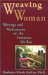 Weaving Woman : Musings and Meditations on the Feminine Mythos cover