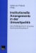 Institutionelle Arrangements in Der Umweltpolitik : Zukunftsfahigkeit Durch Innovative Verfahrenskombinationen cover