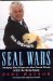Seal Wars : Twenty-Five Years on the Front Lines With the Harp Seals cover