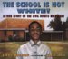 The School Is Not White : A True Story of the Civil Rights Movement cover