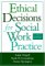 Ethical Decisions for Social Work Practice cover