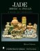 Jade : 5000 B.C. to 1912 A.D., a Guide for Collectors cover