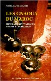 Les Gnaoua Du Maroc : Itineraires Initiatiques, Transe Et Possession [Click for larger image]
