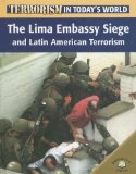 The Lima Embassy Siege And Latin American Terrorists [Click for larger image]