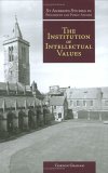 The Institution of Intellectual Values : Realism And Idealism in Higher Education [Click for larger image]