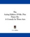 The Acting Edition of Mr. Pim Passes by : A Comedy in Three Acts cover