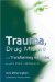 Trauma, Drug Misuse and Transforming Identities : A Life Story Approach cover
