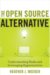 The Open Source Alternative : Understanding Risks and Leveraging Opportunities cover