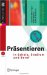 Prasentieren in Schule, Studium Und Beruf cover