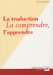 La Traduction : La Comprendre, L'apprendre cover